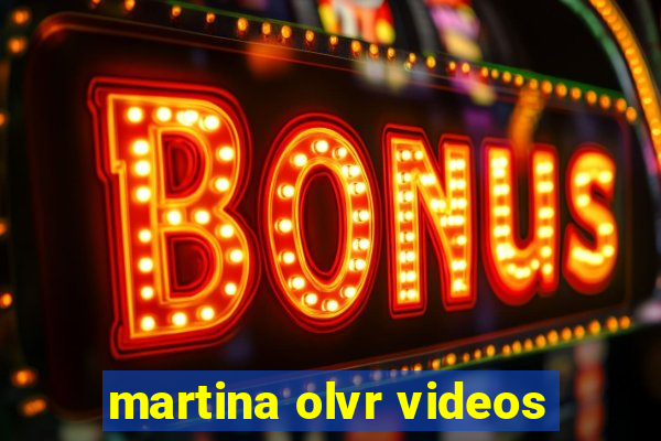 martina olvr videos